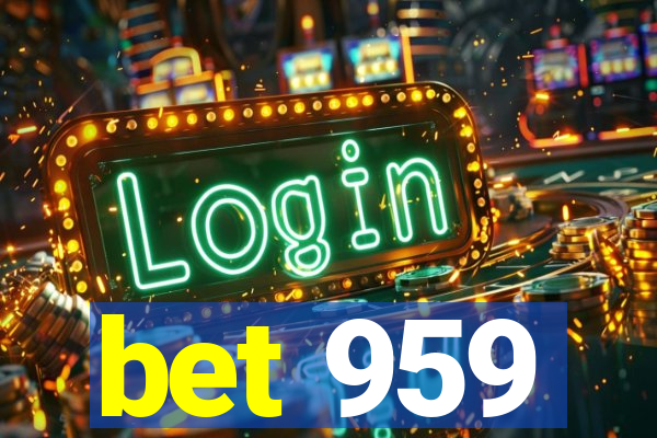 bet 959